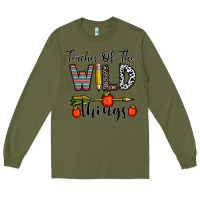 Army Green teacher of the wild things Long Sleeve Tee - CowhideDigitalArt