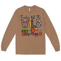 Toasted Coconut teacher of the wild things Long Sleeve Tee - CowhideDigitalArt