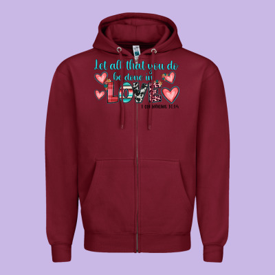 Let All That You Do Be Done In Love Zipper Hoodie Designed By Jahusdesignshop