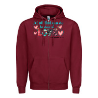 Burgundy let all that you do be done in love Zipper Hoodie - JahusDesignShop