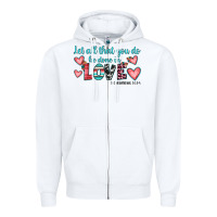 White let all that you do be done in love Zipper Hoodie - JahusDesignShop