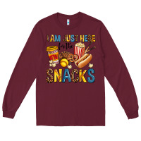 Burgundy i am just here for the snacks Long Sleeve Tee - AdoDesignShop