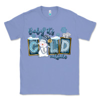 Colony Blue Baby It's Cold Outside Classic Tee - FaDigitalArtStudio