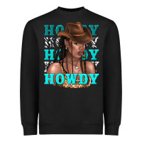 Black howdy howdy black girl Heavyweight Sweatshirt - texasbilliewilder