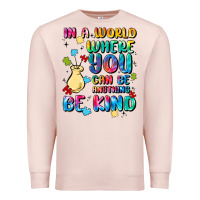 Pale Pink in a world where you can be anything Premium Sweatshirt - MaliasSmallBusiness