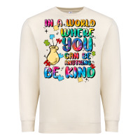 Sandshell in a world where you can be anything Premium Sweatshirt - MaliasSmallBusiness