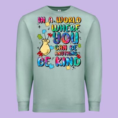 In A World Where You Can Be Anything Premium Sweatshirt Designed By Maliassmallbusiness