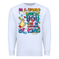 White in a world where you can be anything Premium Sweatshirt - MaliasSmallBusiness