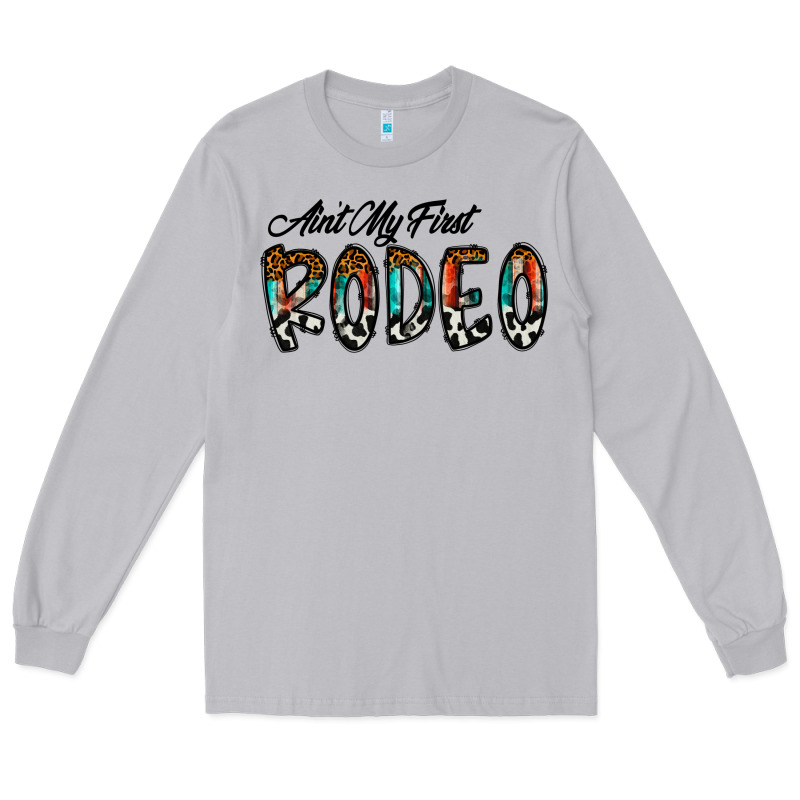 Ain't My Firstpsd Long Sleeve Tee by CowhideDigitalArt | Teevron