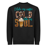 Black i like my coffee cold like my soul Heavyweight Sweatshirt - texasbilliewilder