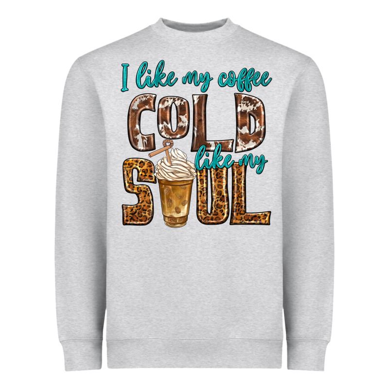 I Like My Coffee Cold Like My Soul Heavyweight Sweatshirt by texasbilliewilder | Teevron