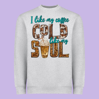 I Like My Coffee Cold Like My Soul Heavyweight Sweatshirt Designed By Texasbilliewilder