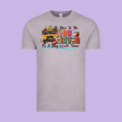 Be Nice To The Bus Driver Its A Long Walk Home Vintage Tee Designed By Texasbilliewilder