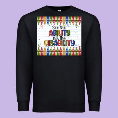 See The Ability Not The Disability Premium Sweatshirt Designed By Maliassmallbusiness