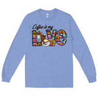 Colony Blue coffee İs mt love Long Sleeve Tee - CowhideDigitalArt