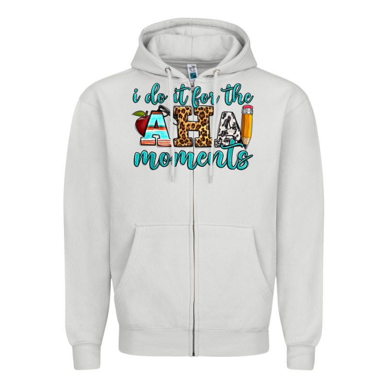 I Do It For The Aha Moments Zipper Hoodie by BundleAndBundleShop | Teevron