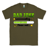 Army Green dad joke loading please wait Classic Tee - HRA Design Shop