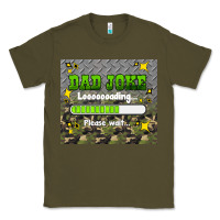 Army Green dad joke loading please wait Classic Tee - HRA Design Shop