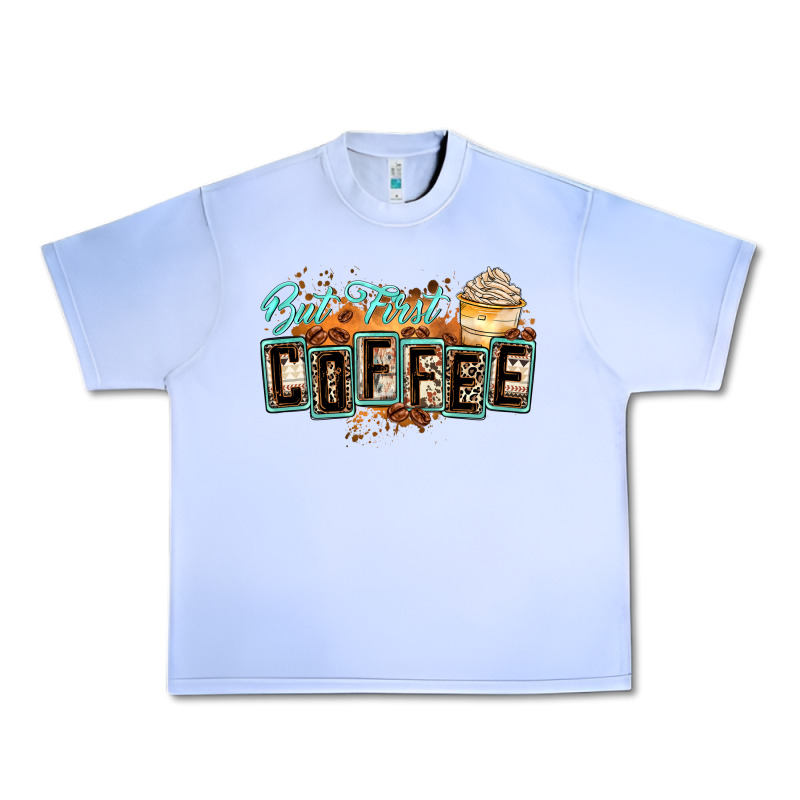 But First Coffee Urban Heavy Tee by Zillion Design Studio | Teevron