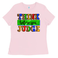 Bubblegum Pink think before you judge Ladies Tee - AdoDesignShop