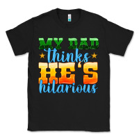 Black my dad thinks he is hilarious Classic Tee - HRA Design Shop