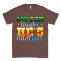Chestnut my dad thinks he is hilarious Classic Tee - HRA Design Shop