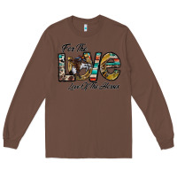 Chestnut for the love love of the horses Long Sleeve Tee - CowhideDigitalArt