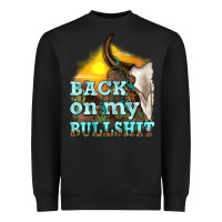 Black back on my bullshit Heavyweight Sweatshirt - texasbilliewilder