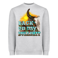 Heather Grey back on my bullshit Heavyweight Sweatshirt - texasbilliewilder