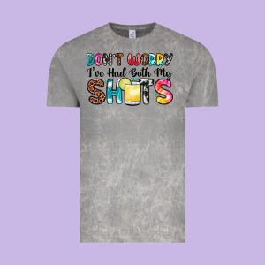 Don T Worry I Ve Had Both My Shots Vintage Tee Designed By Zillion Design Studio