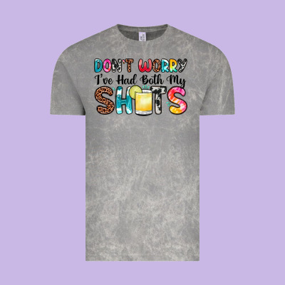 Don T Worry I Ve Had Both My Shots Vintage Tee Designed By Zillion Design Studio