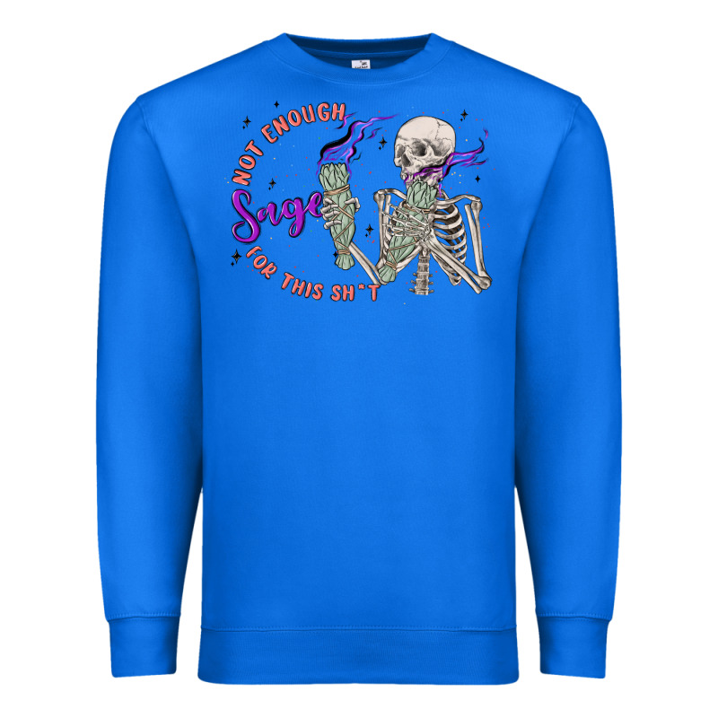 Not Enough Sage For This Sht Premium Sweatshirt by MaliasSmallBusiness | Teevron