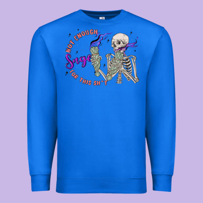 Not Enough Sage For This Sht Premium Sweatshirt Designed By Maliassmallbusiness