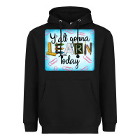 Black Y'all Gonna Learn Today Heavyweight Hoodie - LillyAllenDesigns