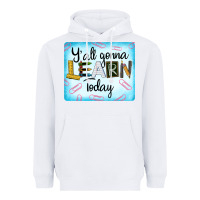 White Y'all Gonna Learn Today Heavyweight Hoodie - LillyAllenDesigns