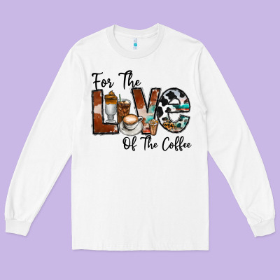 For The Love Of The Coffe Long Sleeve Tee Designed By Cowhidedigitalart