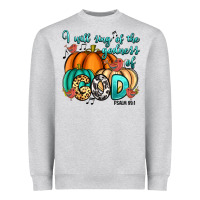 I Will Sing Of The Godness Of God Psalm 89 1 Heavyweight Sweatshirt | Teevron