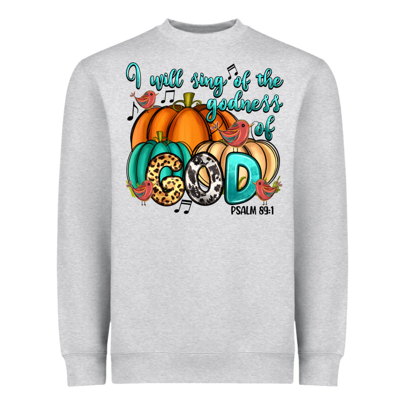 I Will Sing Of The Godness Of God Psalm 89 1 Heavyweight Sweatshirt by RanaPortraitStore | Teevron