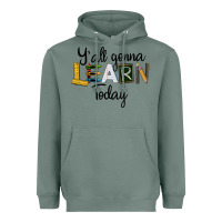 Sage Y'all Gonna Learn Today Heavyweight Hoodie - LillyAllenDesigns