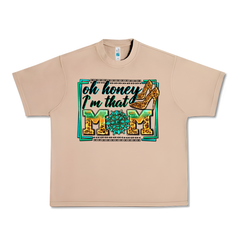 Oh Honey I'm That Mom Urban Heavy Tee by Zillion Design Studio | Teevron