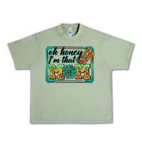 Oil Green oh honey i'm that mom Urban Heavy Tee - Zillion Design Studio