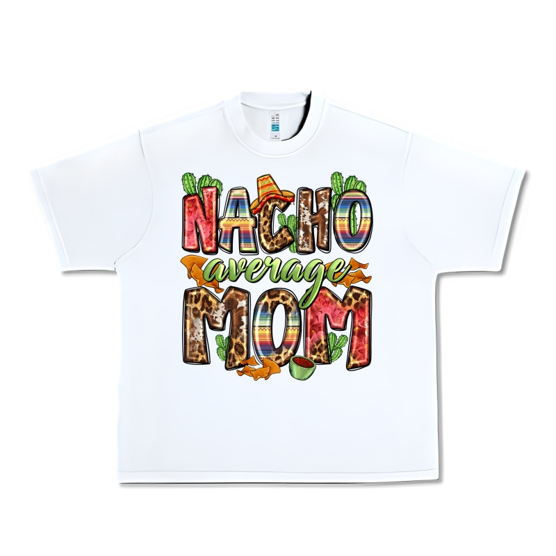 Nacho Average Mom Urban Heavy Tee by Zillion Design Studio | Teevron