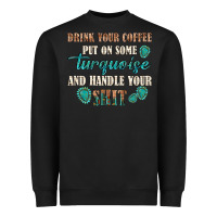 Black drink your coffee and handle your shit Heavyweight Sweatshirt - texasbilliewilder