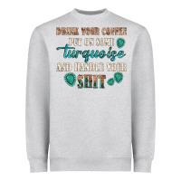 Heather Grey drink your coffee and handle your shit Heavyweight Sweatshirt - texasbilliewilder