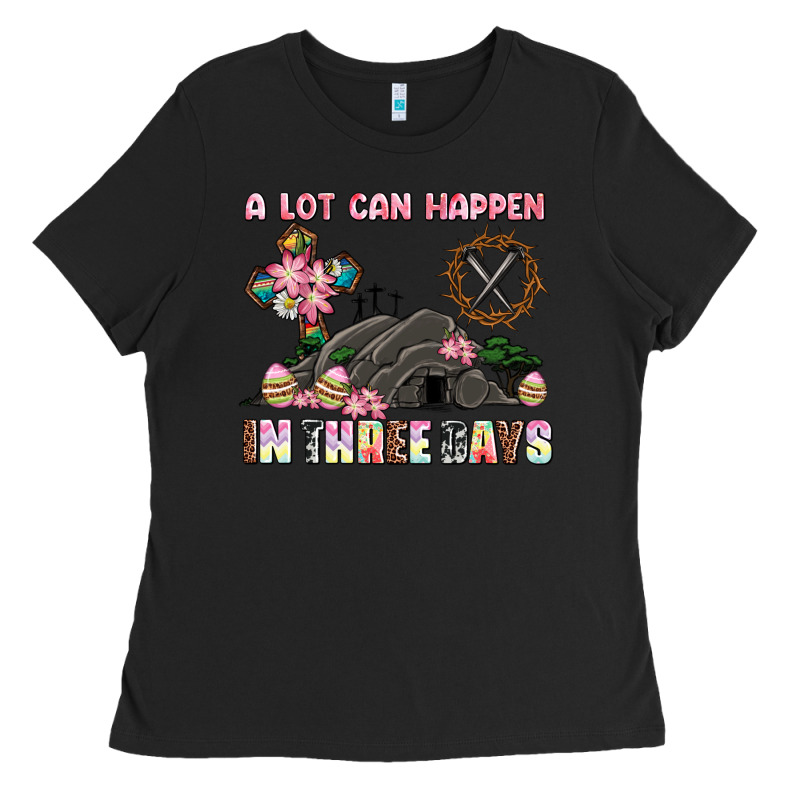Easter A Lot Can Happen In Three Days Ladies Tee by AdoDesignShop | Teevron