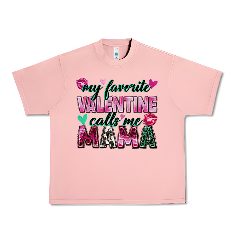 My Favorite Valentine Calls Me Mama Urban Heavy Tee by Zillion Design Studio | Teevron
