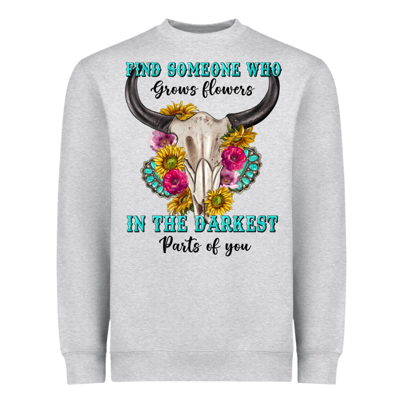 Find Someone Who In The Darkest Parts Of You Heavyweight Sweatshirt by texasbilliewilder | Teevron