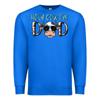 True Royal holy cow i'm dad Premium Sweatshirt - MaliasSmallBusiness
