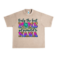 French Oak only the best moms get promoted to nana Urban Heavy Tee - Zillion Design Studio