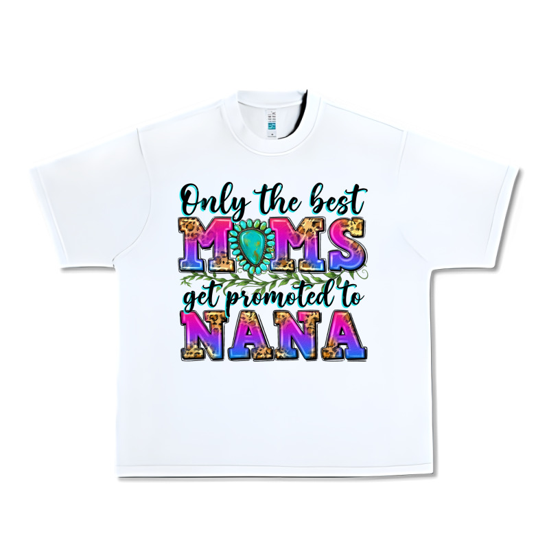 Only The Best Moms Get Promoted To Nana Urban Heavy Tee by Zillion Design Studio | Teevron